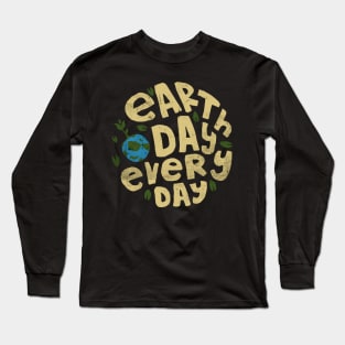 Earth Day Everyday Climate Vote Typographie Illustration Gift Long Sleeve T-Shirt